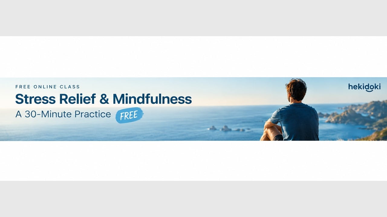 Stress Relief & Mindfulness: A 30-Minute Practice
